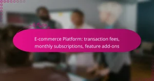 E-commerce Platform: transaction fees, monthly subscriptions, feature add-ons