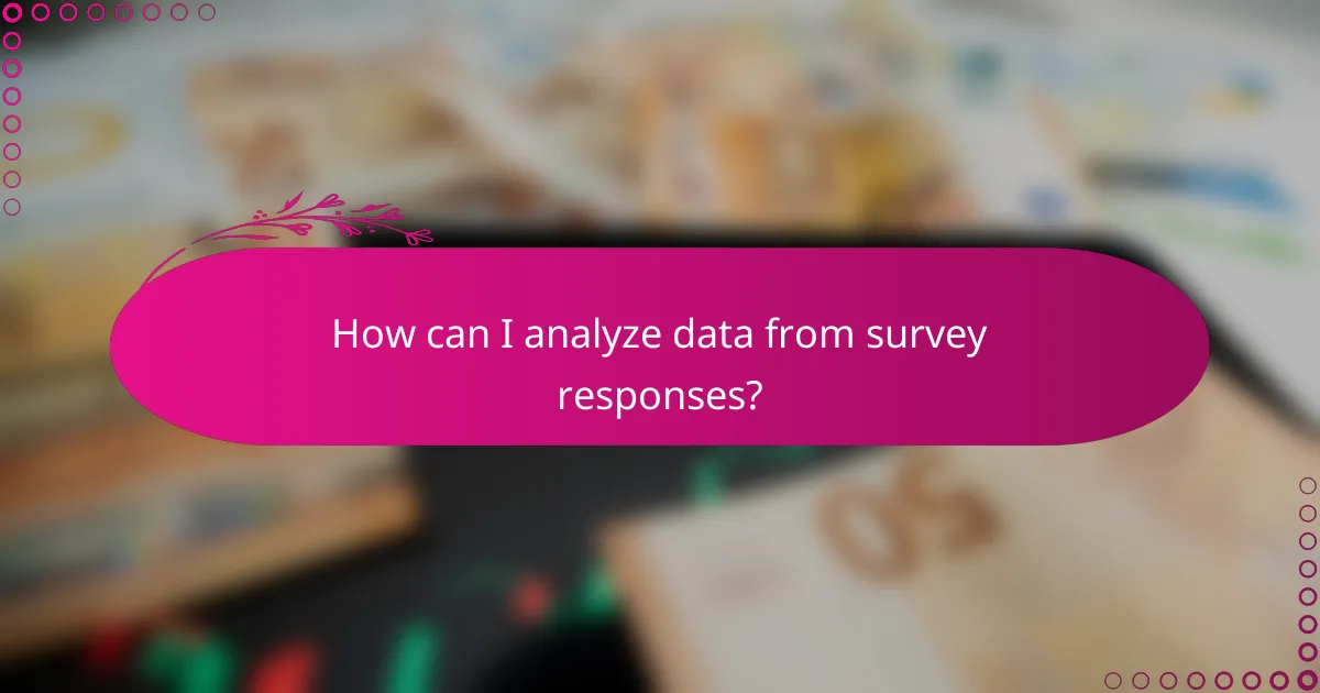 How can I analyze data from survey responses?