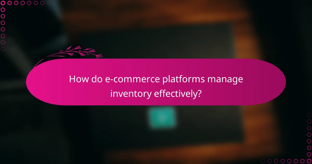 How do e-commerce platforms manage inventory effectively?