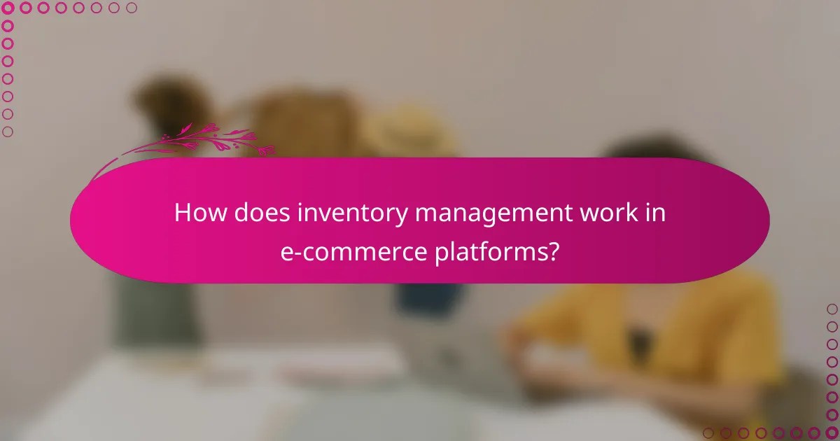 How does inventory management work in e-commerce platforms?