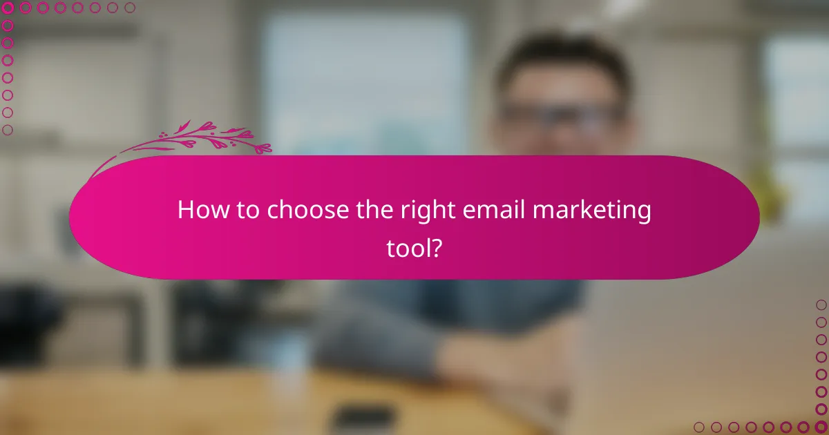 How to choose the right email marketing tool?