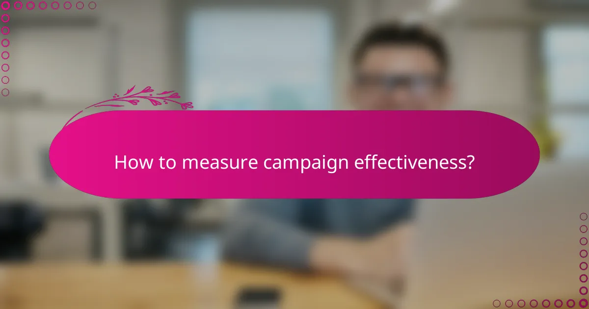 How to measure campaign effectiveness?