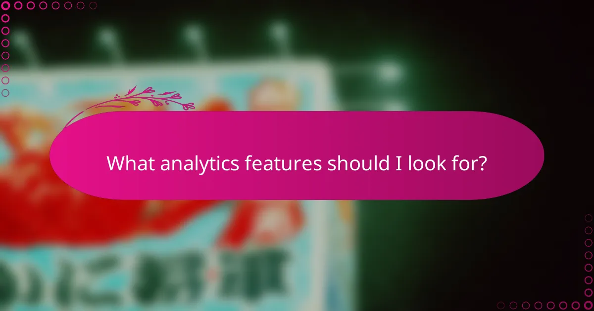 What analytics features should I look for?