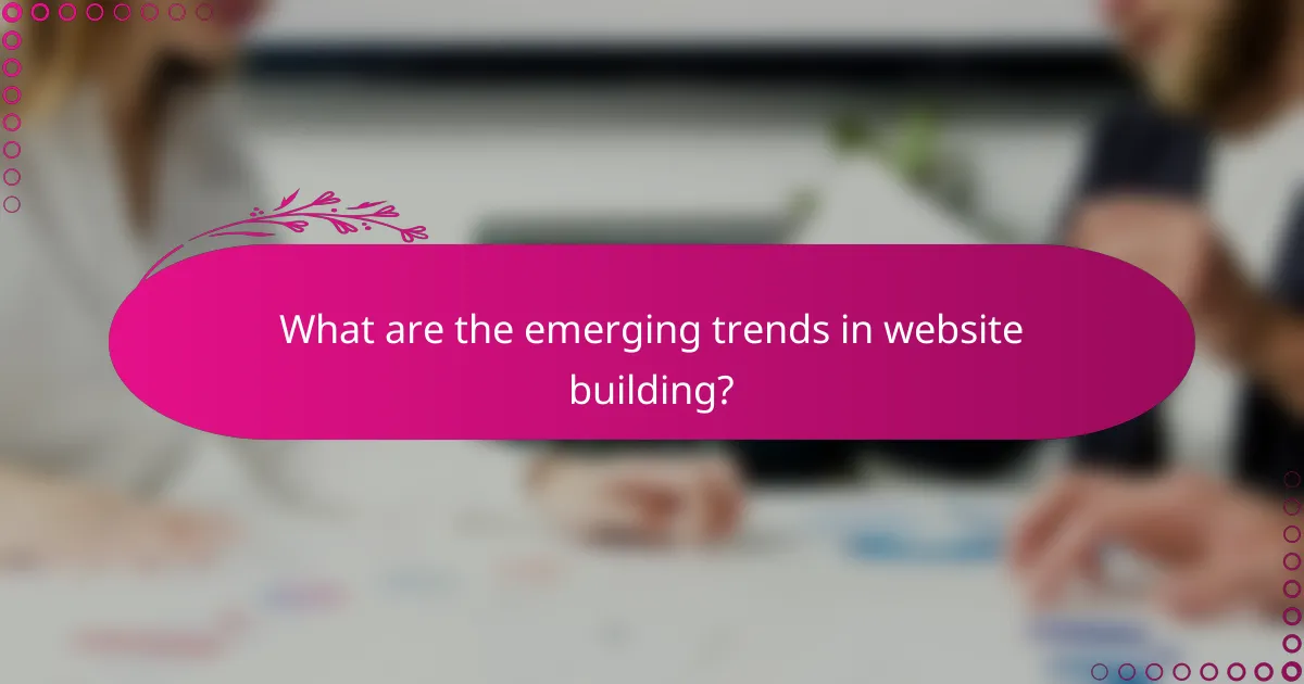 What are the emerging trends in website building?